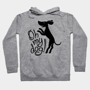 Oh my dog! (in black) Hoodie